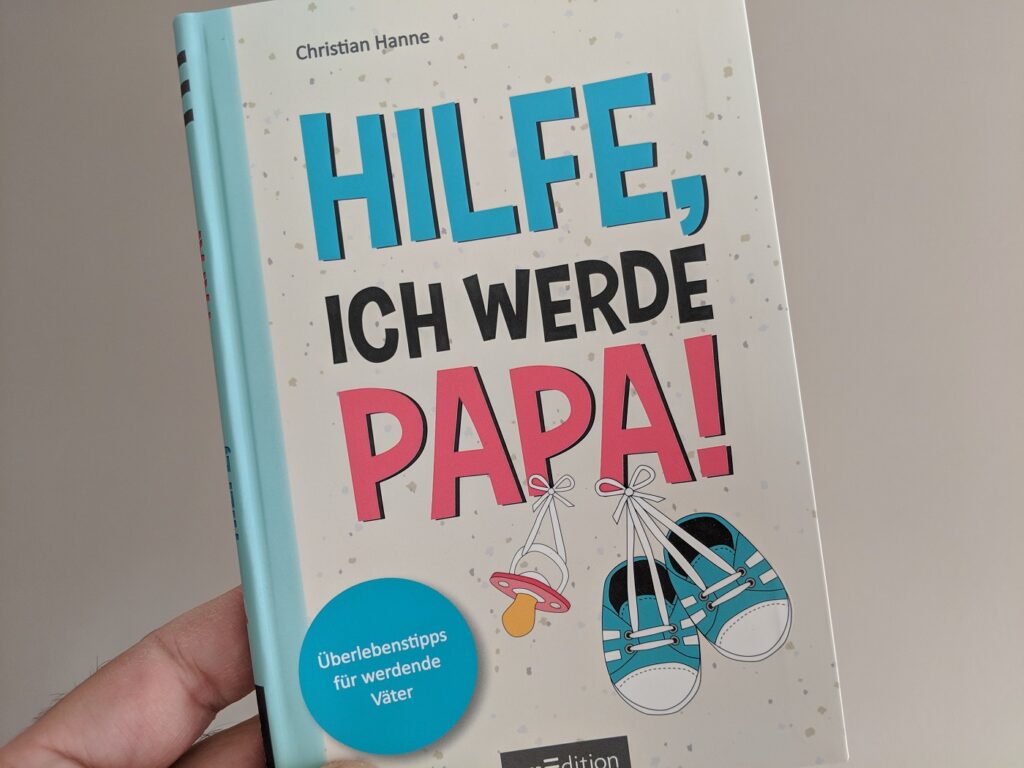 Interview mit Papa-Blogger und Buch-Autor Christian Hanne 6 Christian Hanne Hilfe ich werde Papa
