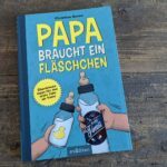 Buch Papa braucht ein Flaeschchen Christian Hanne e1600078144150